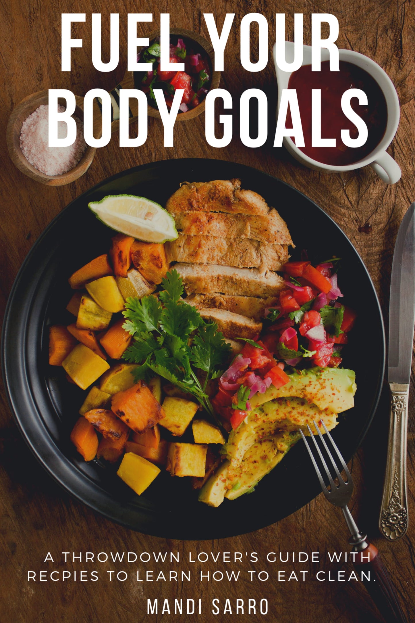 Fuel Your Body Goals by Mandi Sarro [eBook]